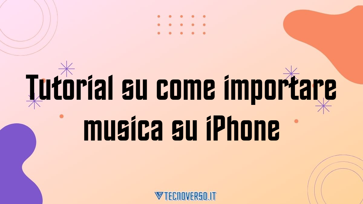 Tutorial su come importare musica su iPhone