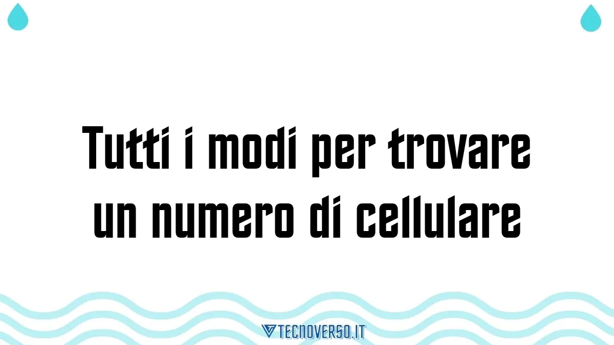 Tutti i modi per trovare un numero di cellulare