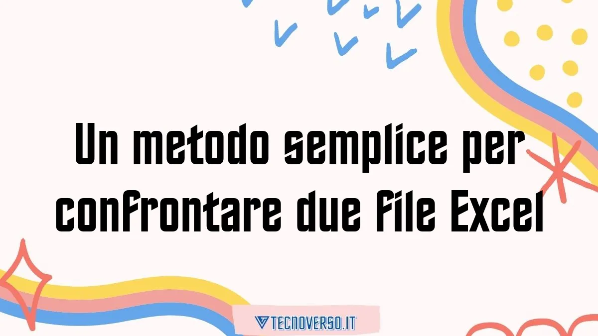 Un metodo semplice per confrontare due file Excel