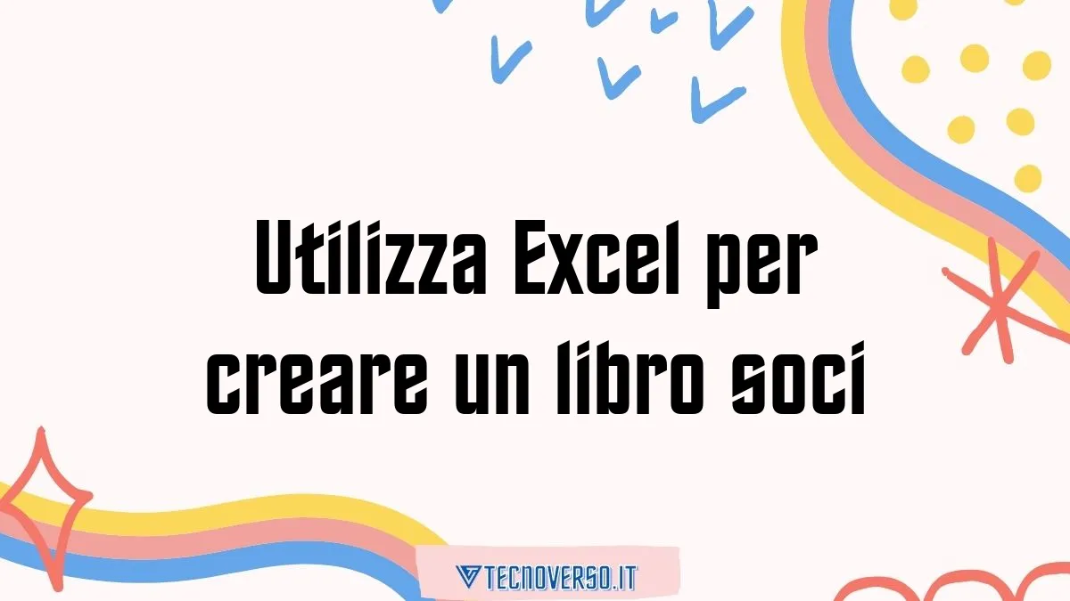 Utilizza Excel per creare un libro soci